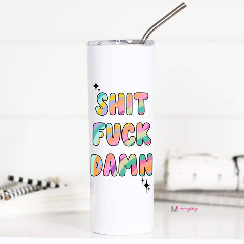 Shit Fuck Damn Funny Stainless Steel Tall Tumbler