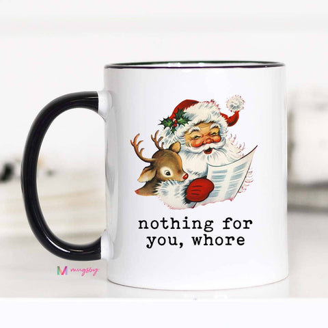 Vintage Christmas Mug Funny Santa Nothing for You