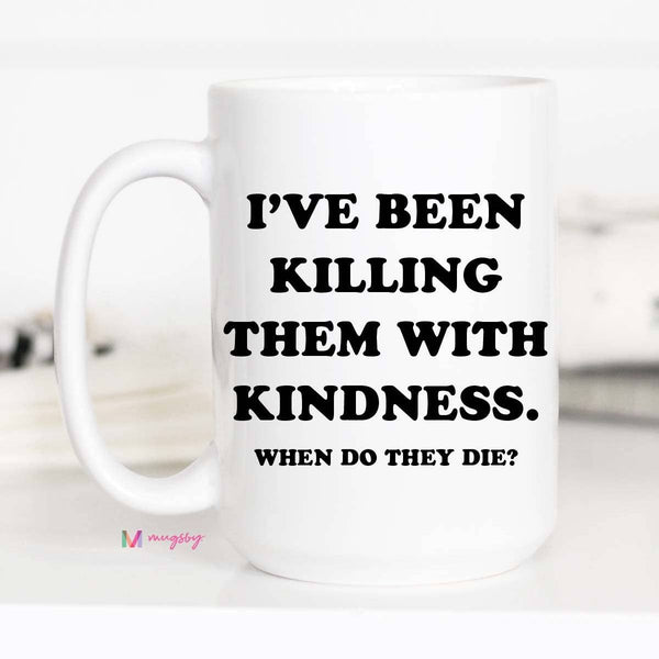 Kindness Coffee Mug, Funny Mug, Ceramic Mug, Funny Coffee: Black Rim / 11oz