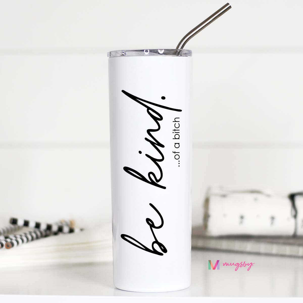 Be Kind of a Bitch Funny Stainless Steel Tall Travel Cup